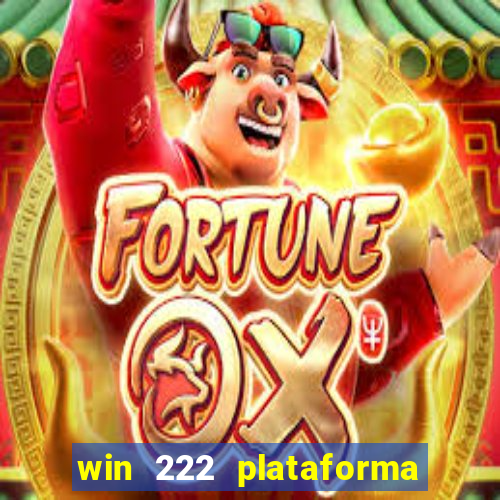 win 222 plataforma de jogos